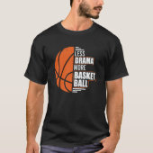 Less Drama More Basketball Coach Match Player Team Tシャツ (正面)