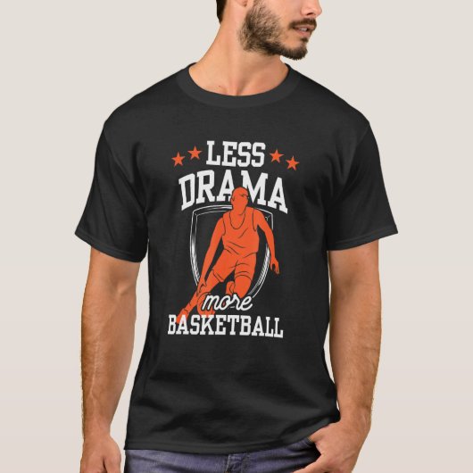 Less Drama More Basketball Coach Team Player Match Tシャツ (正面)