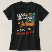 Less Jingle, More Belly Rubs: Dachshund Lovers Tシャツ (デザイン正面)