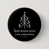 Less means more this Christmas 缶バッジ (正面)