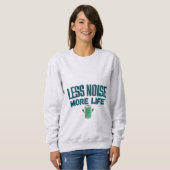 Less Noise More Life Women’s Sweatshirt スウェットシャツ (正面フル)