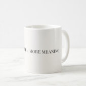 Less Noise More Meaning マグカップ – ミニマリスト (正面右)