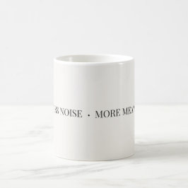 Less Noise More Meaning マグカップ – ミニマリスト