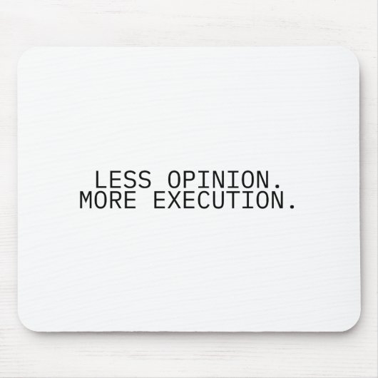 Less Opinion More Execution Professional Mouse Pad マウスパッド (正面)