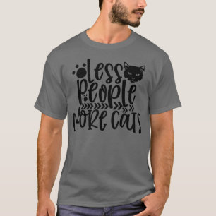 Less People More Cat Lady Kitty Cats子猫ロ Tシャツ