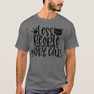 Less People More Cat Lady Kitty Cats子猫ロ Tシャツ