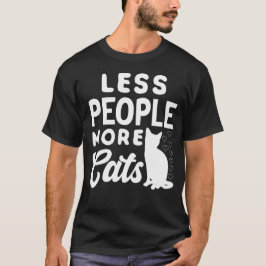 Less People More Cats Funny Cat Lover Tシャツ