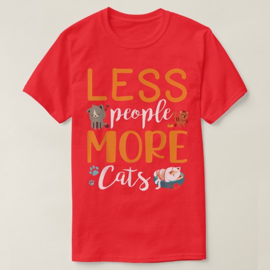 Less People More Cats Happy Me You CatパパMom Son Tシャツ (デザイン正面)