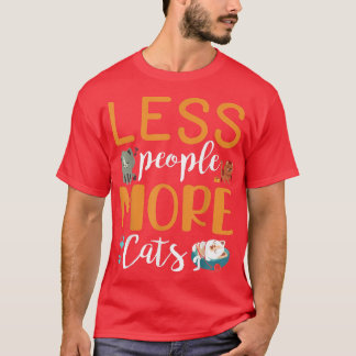 Less People More Cats Happy Me You CatパパMom Son Tシャツ