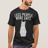 Less People More Cats Khao Manee Funny Introvert  Tシャツ (正面)