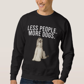 Less People More Dogs Afghan Hound  Introvert スウェットシャツ