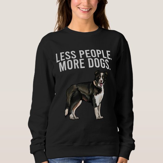 Less People More Dogs Border Collie Introvert スウェットシャツ (正面)