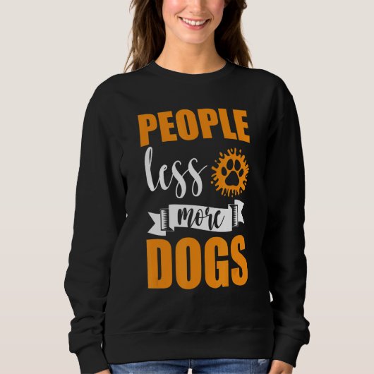 Less People More Dogs Introvert Pet Owner スウェットシャツ (正面)