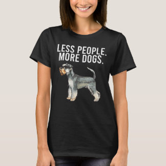 Less People More Dogs Mini Schnauzer Introver Tシャツ