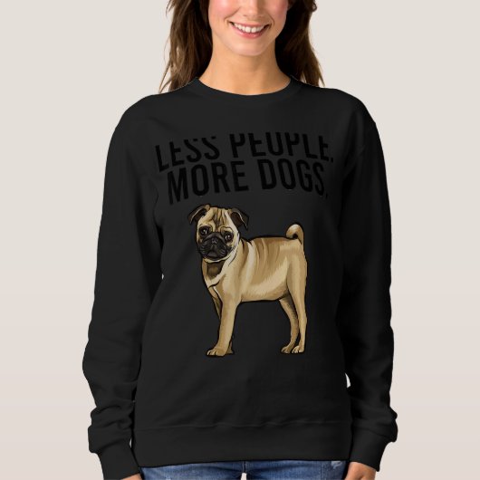 Less People More Dogs Pug Introvert スウェットシャツ (正面)