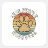 Less People More Dogs Sticker スクエアシール (正面)
