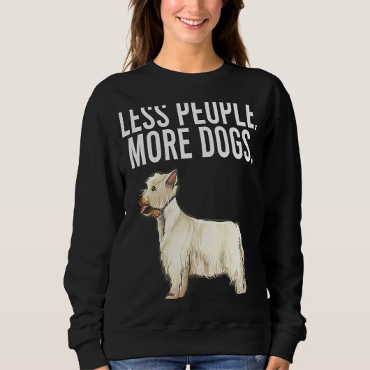 Less People More Dogs West Highland White Terrier スウェットシャツ (正面)