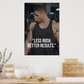Less Rush Better Results Fitness Quote Poster ポスター (キッチン)