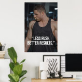 Less Rush Better Results Fitness Quote Poster ポスター (ホームオフィス)