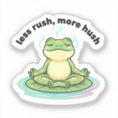 Less Rush More Hush Sticker – Calm Frog Meditation シール (正面)