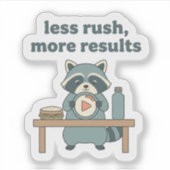 Less Rush More Results ステッカー – モチベーションアップ シール (正面)