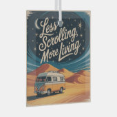 Less Scrolling, More Living ガラスオーナメント (正面右)