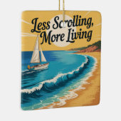 Less Scrolling, More Living セラミックオーナメント (右)