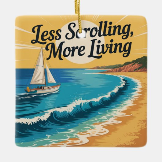 Less Scrolling, More Living セラミックオーナメント (正面)