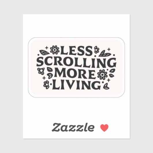 Less scrolling more living mindfulness quotes シール (シート)