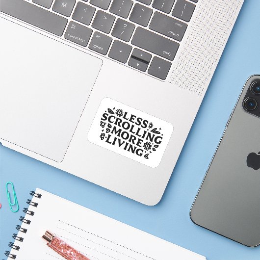 Less scrolling more living mindfulness quotes シール (ノートパソコンとiPhone)