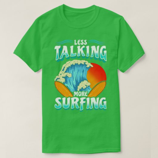 Less Talkもっとサーフィンサーフサーファー Tシャツ (デザイン正面)