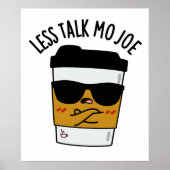 Less Talk Mo Joe おもしろい Coffee Pun ポスター (正面)