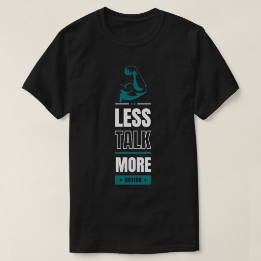 less talk more action inspirational quote tシャツ (デザイン正面)