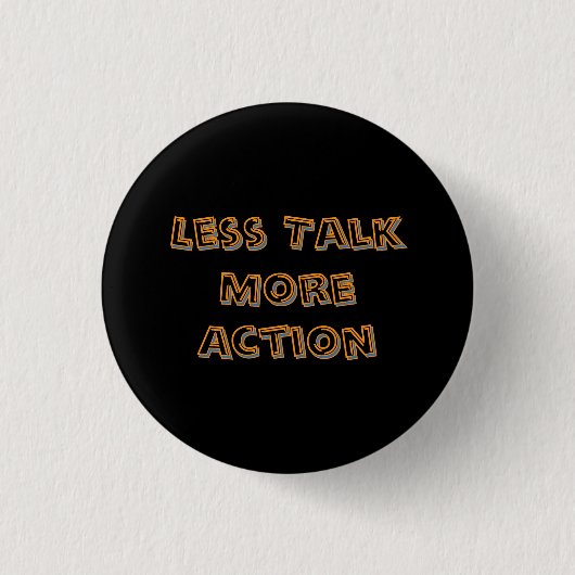 Less Talk More Action Minimalist Typography T-Shir 缶バッジ (正面)