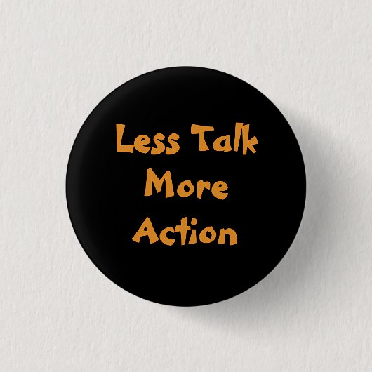 Less Talk More Action Minimalist Typography T-Shir 缶バッジ (正面)
