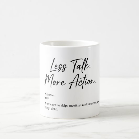 Less Talk More Action | Motivation Coffee Mug コーヒーマグカップ (中央)