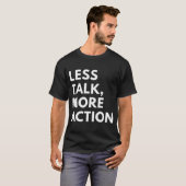 LESS TALK MORE ACTION Tシャツ (正面フル)