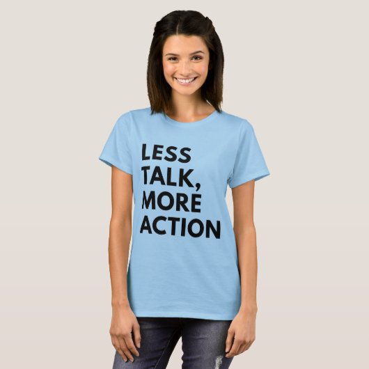 LESS TALK MORE ACTION Tシャツ (正面フル)