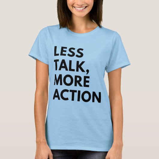 LESS TALK MORE ACTION Tシャツ (正面)