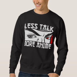 Less Talk More Anime - おもしろい Anime スウェットシャツ