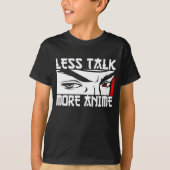 Less Talk More Anime - おもしろい Anime Tシャツ (正面)