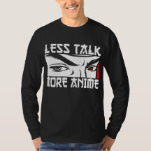 Less Talk More Anime - おもしろい Anime T-Shirt