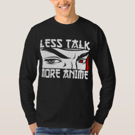 Less Talk More Anime - おもしろい Anime T-Shirt Tシャツ