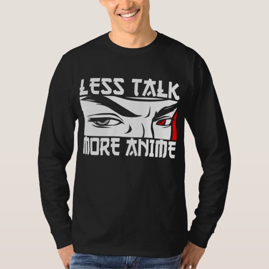 Less Talk More Anime - おもしろい Anime T-Shirt Tシャツ (正面)