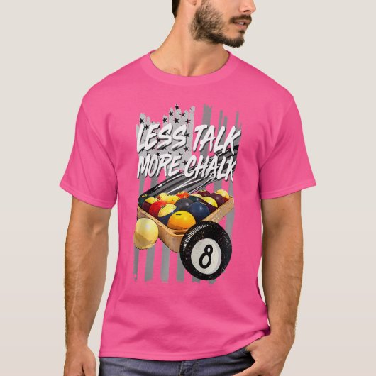 Less Talk More Chalk Billiard 8ボールプールプレーヤー Tシャツ (正面)