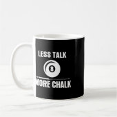 Less Talk More Chalk Billiard Pool Player 8 Llおもしろ コーヒーマグカップ (左)
