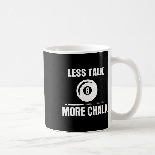 Less Talk More Chalk Billiard Pool Player 8 Llおもしろ コーヒーマグカップ (右)