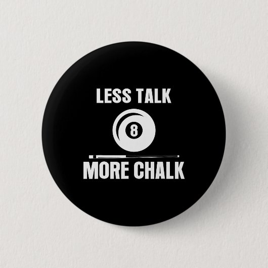 Less Talk More Chalk Billiard Pool Player 8 Llおもしろ 缶バッジ (正面)
