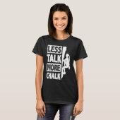 Less Talk More Chalk Bouldering Wall Climber Bould Tシャツ (正面フル)