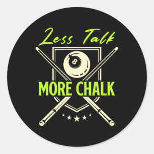 Less Talk More Chalk Snooker Pool Billiards Cue ラウンドシール